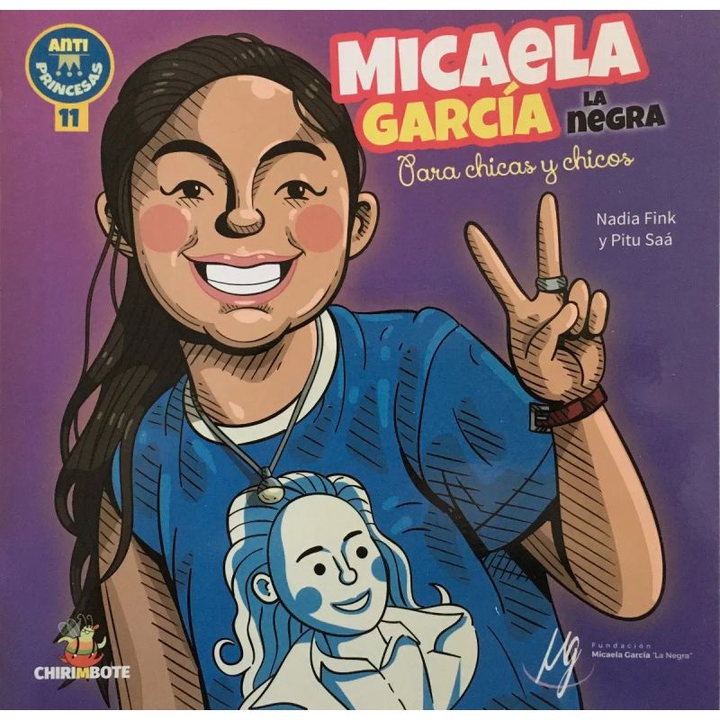 MICAELA GARCIA, LA NEGRA  PARA CHICOS Y CHICAS - ANTIPRINCESAS 11 (Nuevo)