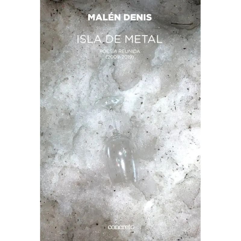 ISLA DE METAL. POESIA REUNIDA (2009-2019) (Nuevo)