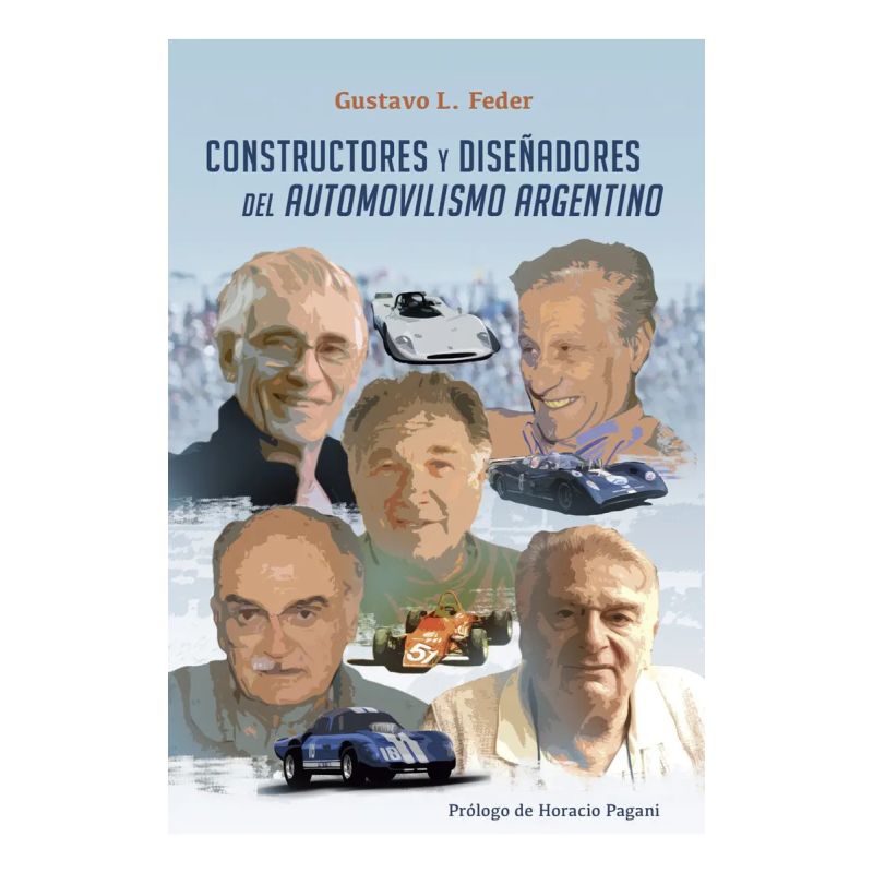CONSTRUCTORES Y DISEÑADORES DEL AUTOMOVILISMO ARGENTINO (Nuevo)