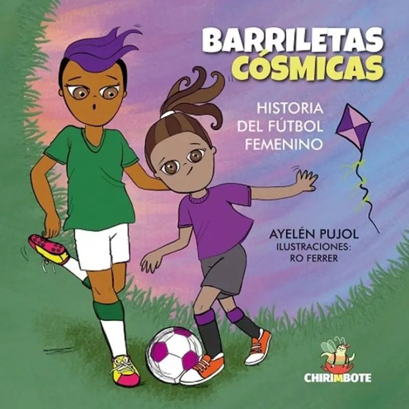 BARRILETAS COSMICAS - HISTORIAS DEL FUTBOL FEMENINO (Nuevo)