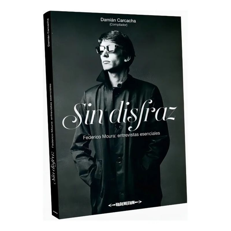SIN DISFRAZ - FEDERICO MOURA: ENTREVISTAS ESENCIALES (Nuevo)