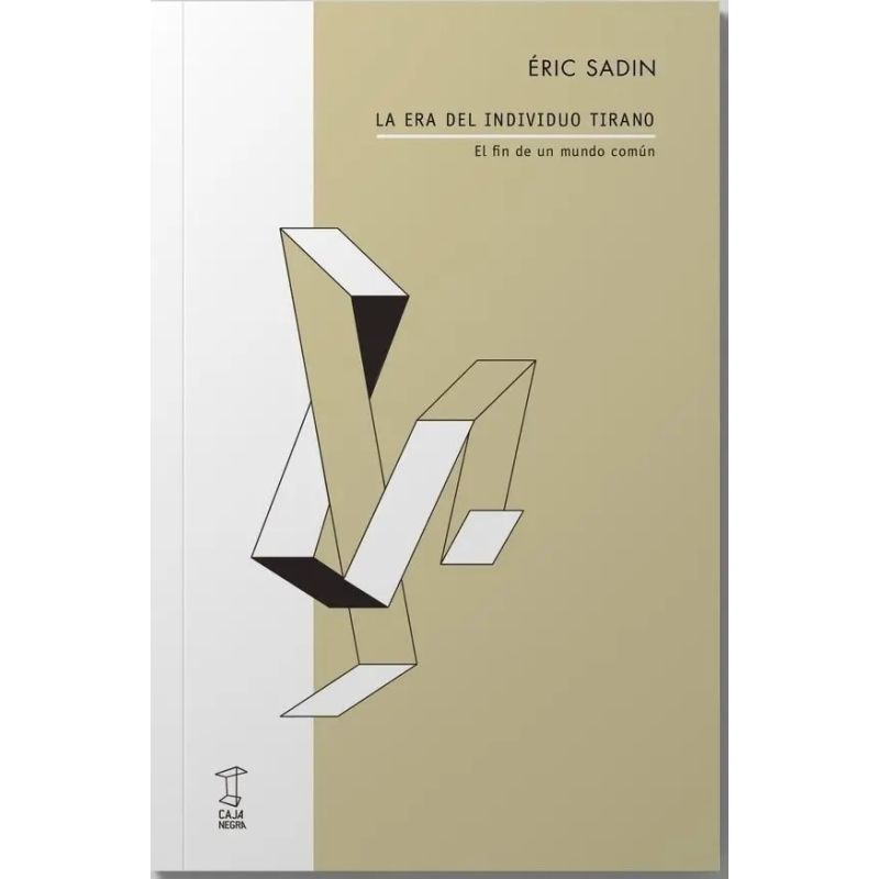 ERA DEL INDIVIDUO TIRANO, LA - EL FIN DEL MUNDO COMUN (Nuevo)
