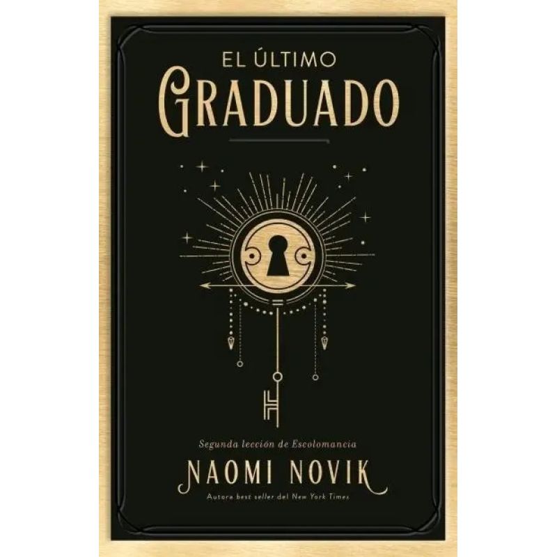 ULTIMO GRADUADO, EL - SEGUNDA LECCION DE ESCOLOMANCIA (Nuevo)