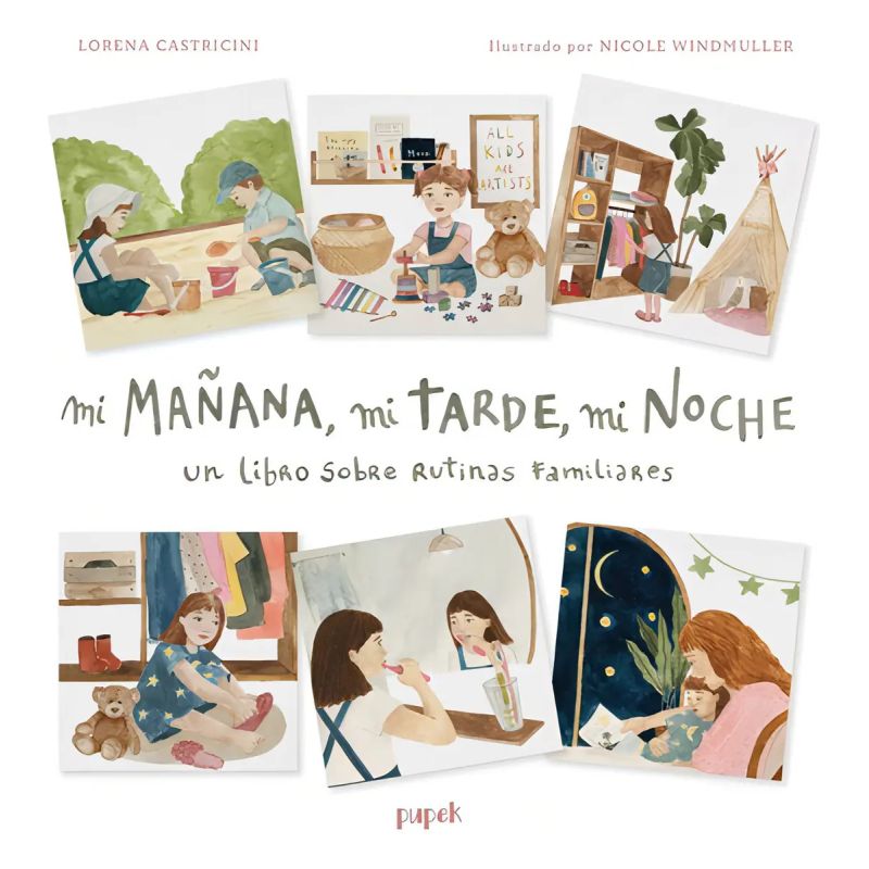 MI MAÑANA, MI TARDE, MI NOCHE. UN LIBRO SOBRE LAS RUTINAS FAMILIARES (Nuevo)