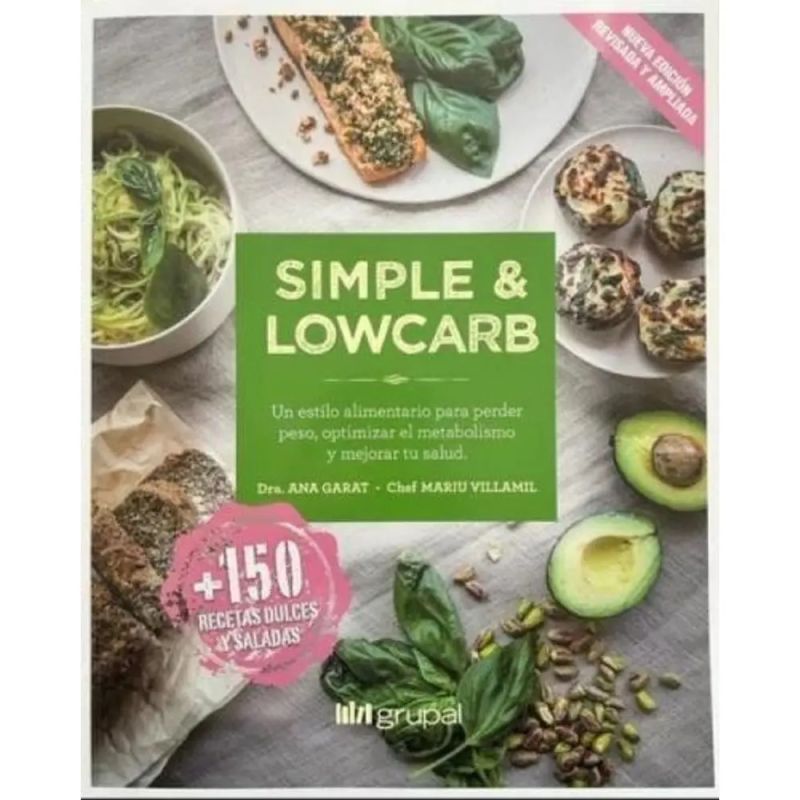 SIMPLE &amp; LOWCARB - UN ESTILO DE ALIMENTACION PARA PERDER PESO OPTIMIZAR EL METABOLISMO Y MEJORAR TU SALUD (Nuevo)