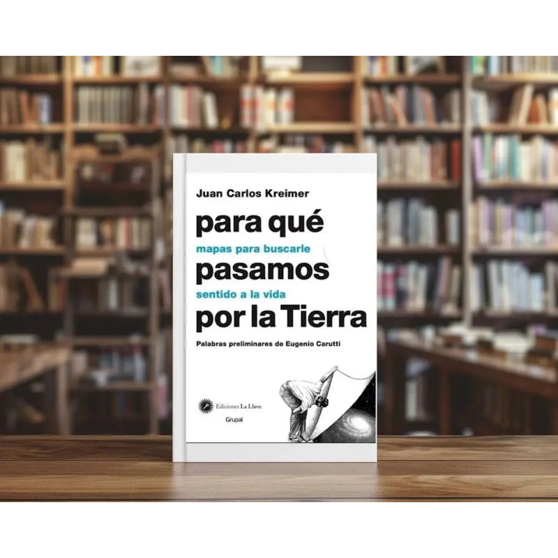 PARA QUE PASAMOS POR LA TIERRA - MAPAS PARA BUSCARLE SENTIDO A LA VIDA (Nuevo) - Miniatura 4