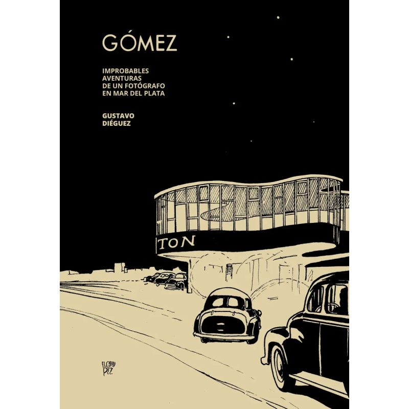 GOMEZ - IMPROBABLES AVENTURAS DE UN FOTOGRAFO EN MAR DEL PLATA (Nuevo)
