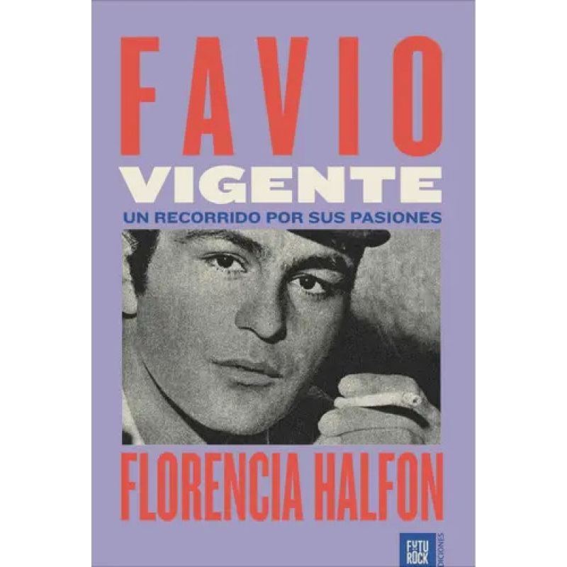 FAVIO VIGENTE - UN RECORRIDO POR SUS PASIONES (Nuevo)