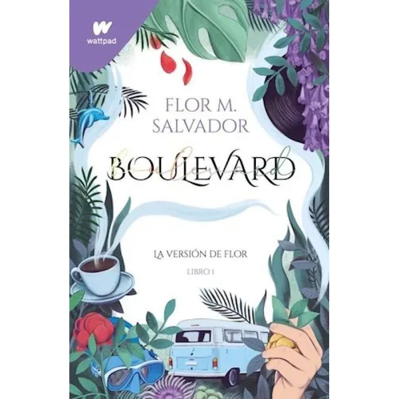 BOULEVARD LIBRO 1 - LA VERSION DE FLOR (WATTPAD) (Nuevo)