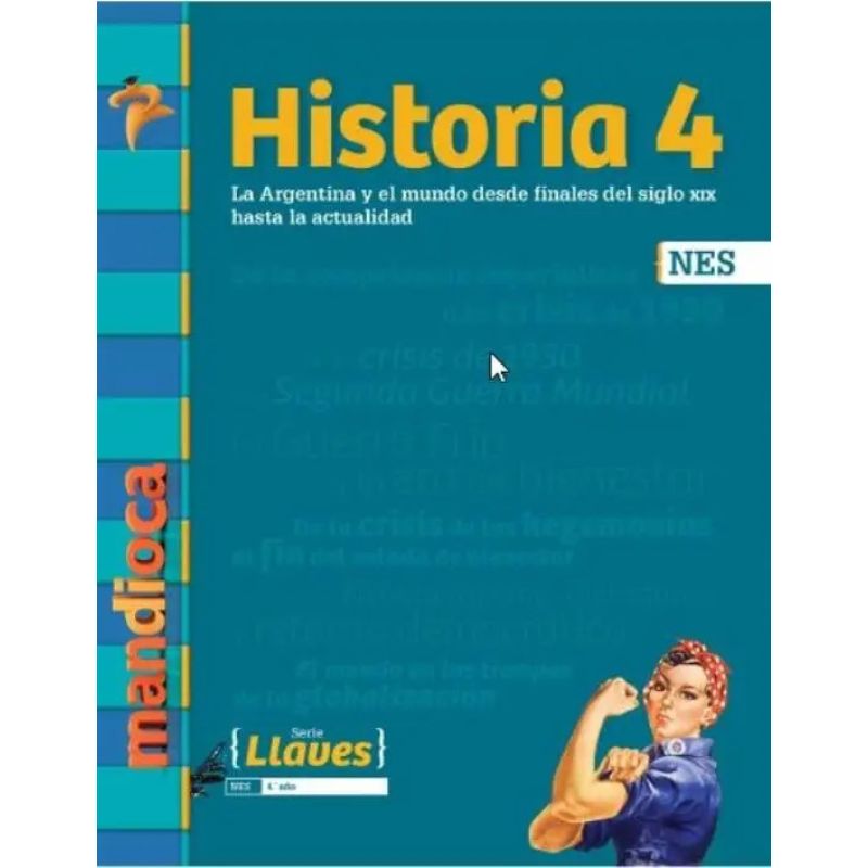 HISTORIA 4 - LLAVES NES - LA ARGENTINA Y EL MUNDO DESE FINALES DEL SIGLO XIX HASTA LA ACTUALIDAD (2020) + COD ACCESO (Nuevo)