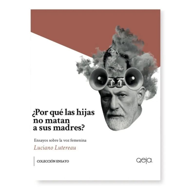 POR QUE LAS HIJAS NO MATAN A SUS MADRES? - ENSAYOS SOBRE LA VOZ FEMENINA (Nuevo)