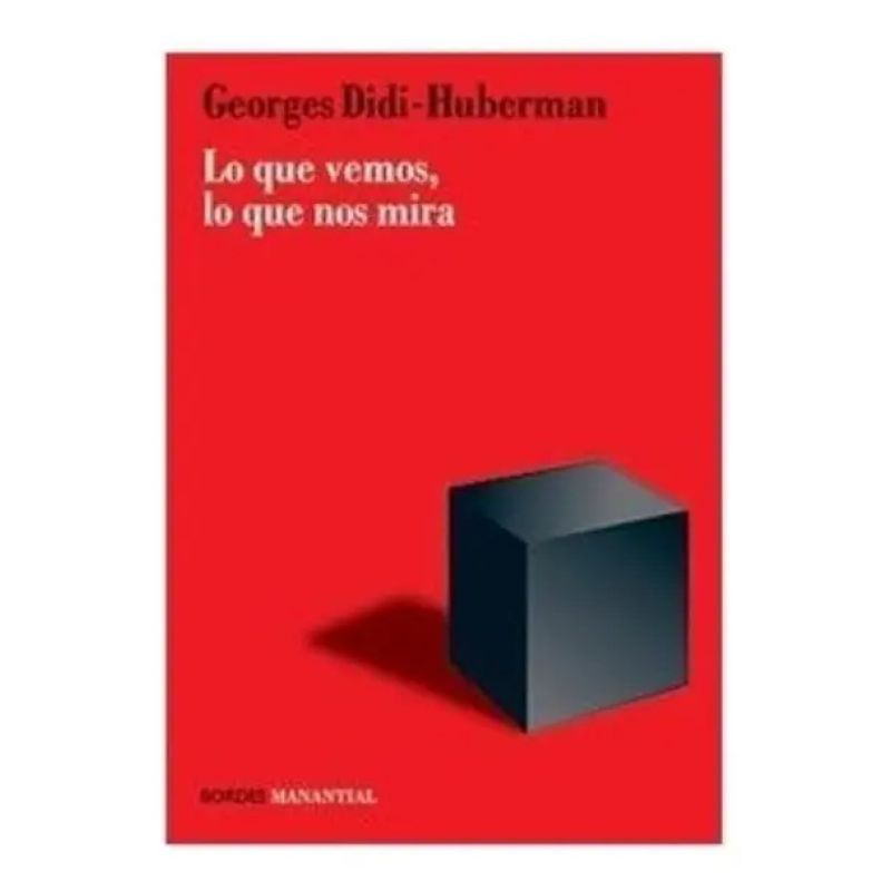 LO QUE VEMOS, LO QUE NOS MIRA (Nuevo)