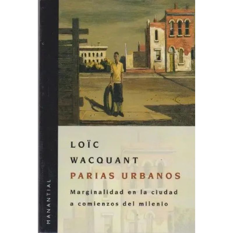 PARIAS URBANOS - MARGINALIDAD EN LA CIUDAD A COMIENZOS DEL MILENIO (Nuevo)