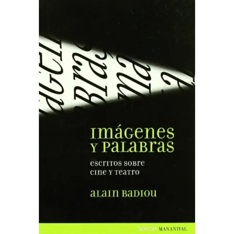 IMAGENES Y PALABRAS - ESCRITOS SOBRE CINE Y TEATRO (Nuevo)