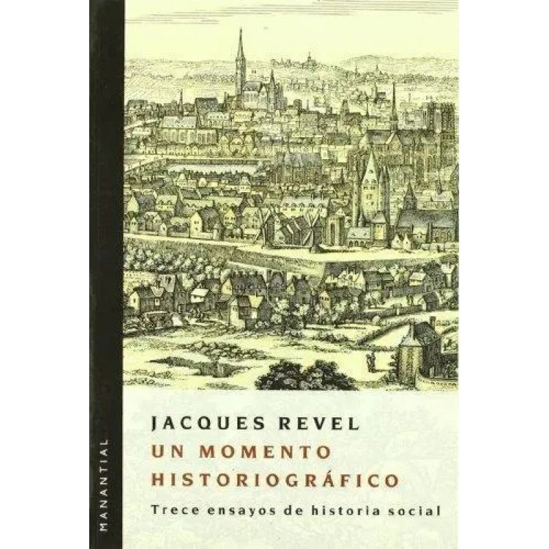 UN MOMENTO HISTORIOGRAFICO - 13 ENSAYOS DE HISTORIA SOCIAL (Nuevo)