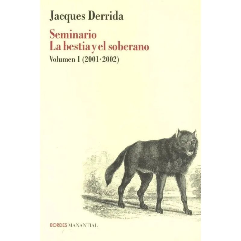SEMINARIO LA BESTIA Y EL SOBERANO - VOL. 1 (2001-2002) (Nuevo)