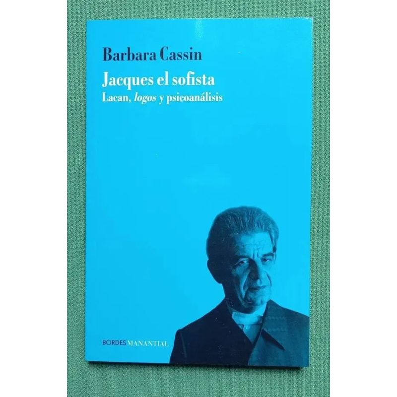 JACQUES EL SOFISTA - LACAN, LOGOS Y PSICOANALISIS (Nuevo) - Miniatura 2