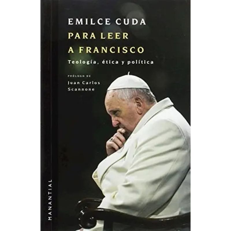 PARA LEER A FRANCISCO - TEOLOGIA, ETICA Y POLITICA (Nuevo)