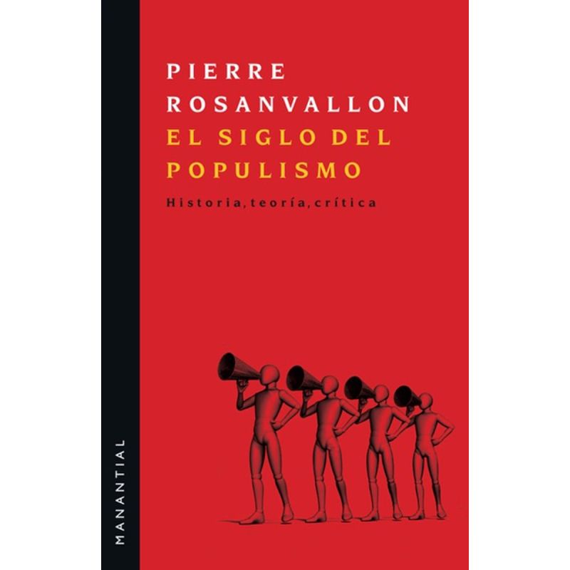 SIGLO DEL POPULISMO, EL - HISTORIA, TEORIA, CRITICA