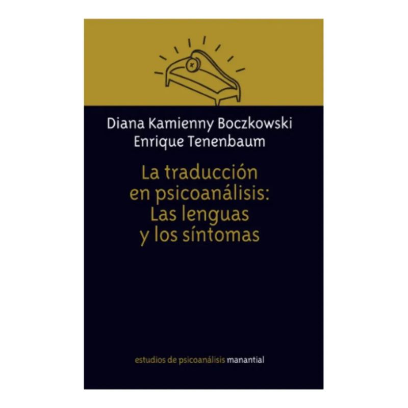 TRADUCCION EN PSICOANALISIS, LA - LAS LENGUAS Y LOS SINTOMAS (Nuevo)