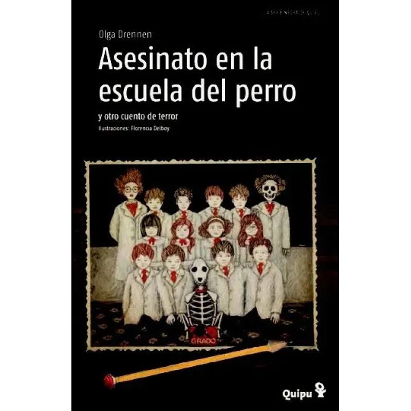 ASESINATOS EN LA ESCUELA DEL PERRO Y OTRA HISTORIA DE TERROR - SERIE NEGRA (Nuevo)