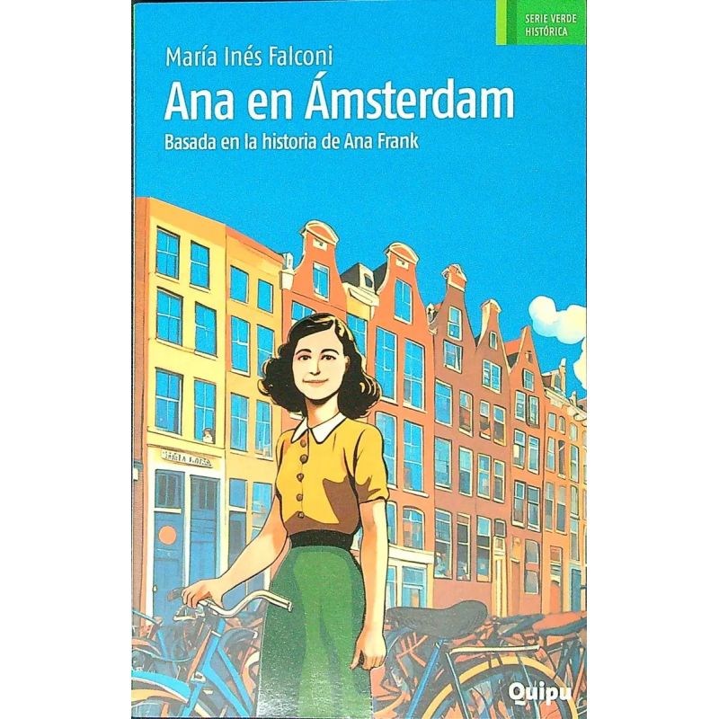 ANA EN AMSTERDAM - BASADO EN LA HISTORIA DE ANA FRANK - LOS VERDES DE QUIPU (Nuevo)