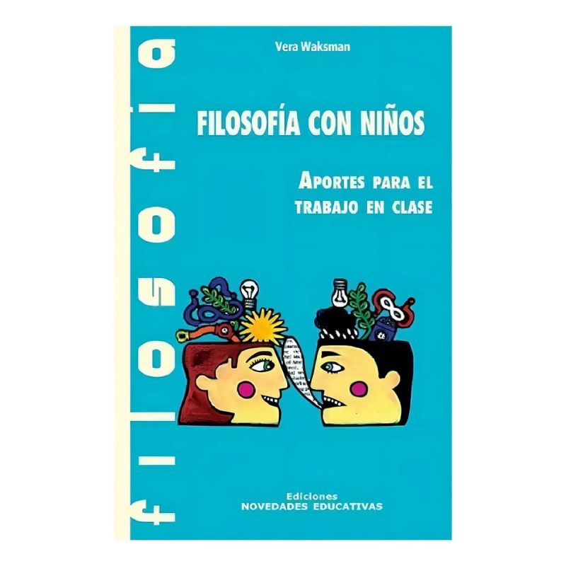 FILOSOFIA CON NIÑOS:APORTES PARA EL TRABAJO EN CLASE (Nuevo)