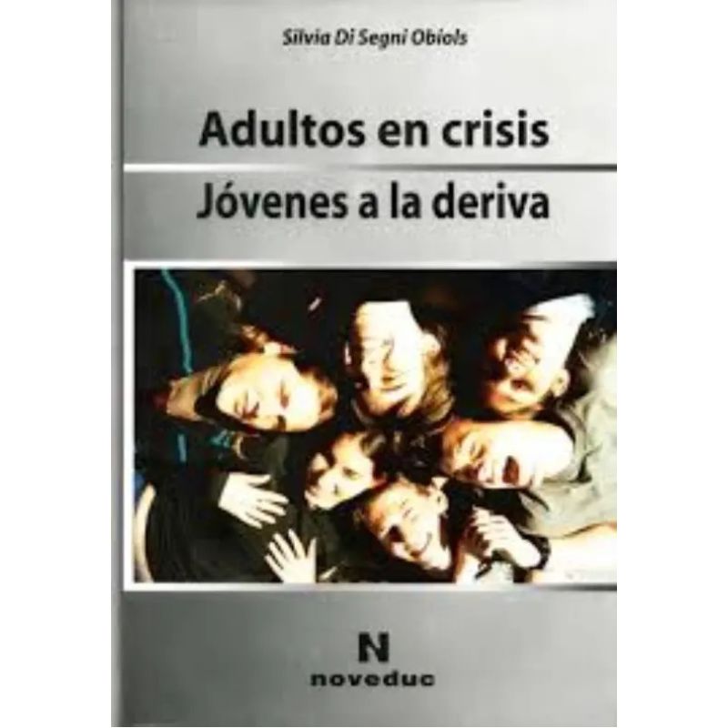 ADULTOS EN CRISIS,JOVENES A LA DERIVA (Nuevo)