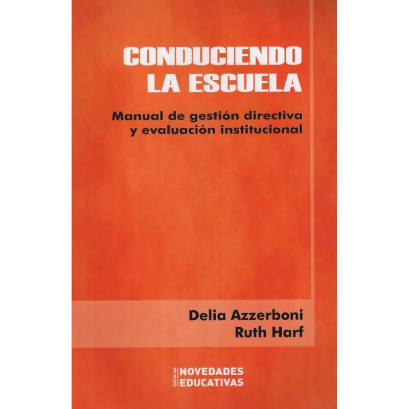 CONDUCIENDO LA ESCUELA:MANUAL DE GESTION DIRECTIVA Y EVALUA (Nuevo)