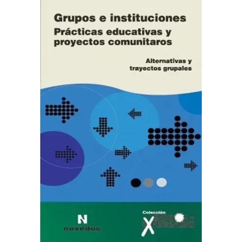 GRUPOS E INSTITUCIONES: PRACTICAS EDUCATIVAS Y PROYECTOS COMUNITARIOS (Nuevo)
