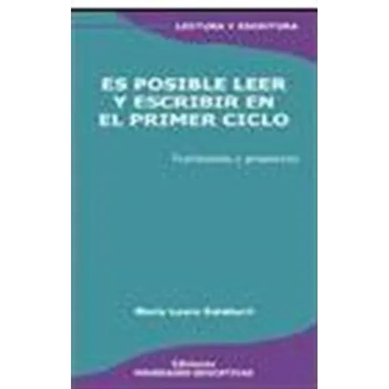 ES POSIBLE LEER Y ESCRIBIR EN EL PRIMER CICLO 4/ED. (Nuevo)