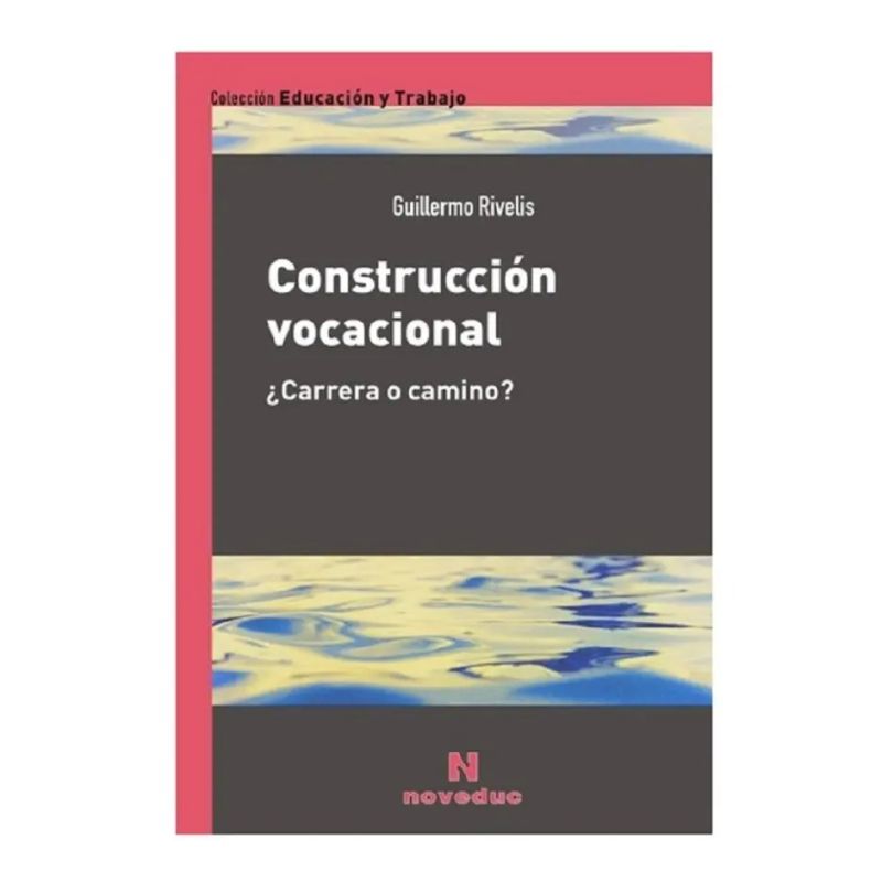 CONSTRUCCION VOCACIONAL:¿CARRERA O CAMINO? (Nuevo)