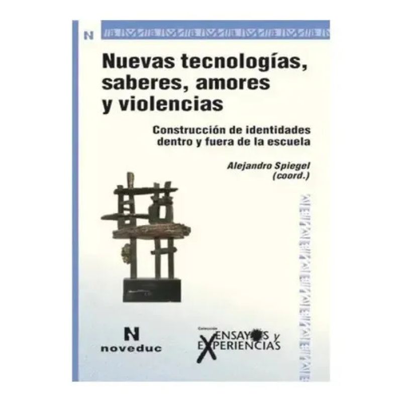 NUEVAS TECNOLOGIAS,SABERES,AMORES Y VIOLENCIAS (Nuevo)
