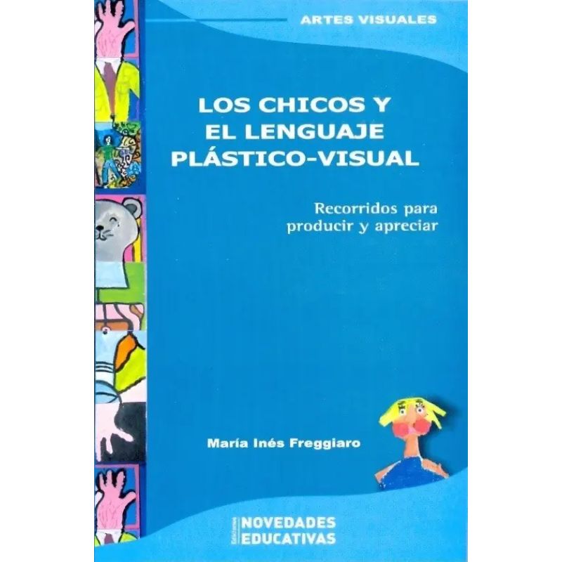 CHICOS Y EL LENGUAJE PLASTICO, LOS - GUIA VISUAL (Nuevo)