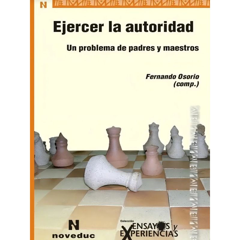 EJERCER LA AUTORIDAD:UN PROBLEMA DE PADRES Y MAESTROS (Nuevo)