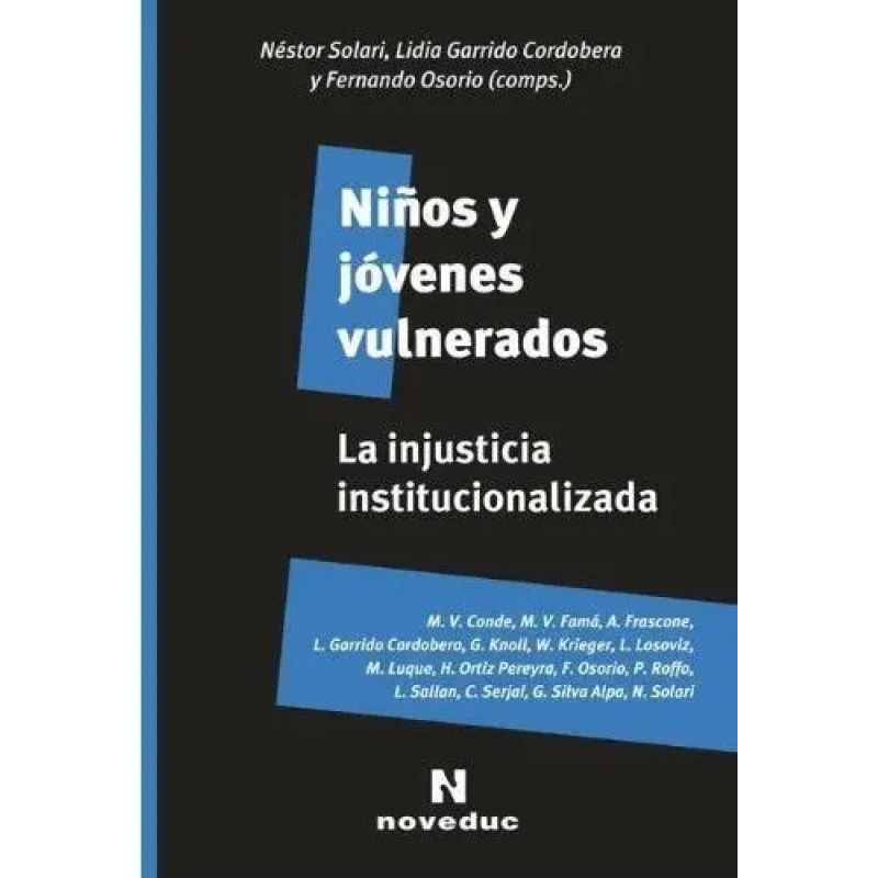 NIÑOS Y JOVENES VULNERADOS:LA INJUSTICIA INSTITUCIONALIZADA (Nuevo)