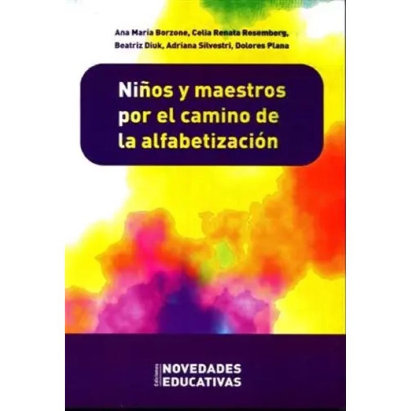 NIÑOS Y MAESTROS POR EL CAMINO DE LA ALFABETIZACION