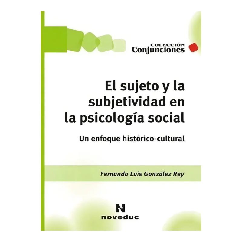 SUJETO Y LA SUBJETIVIDAD EN LA PSICOLOGIA SOCIAL,EL (Nuevo)