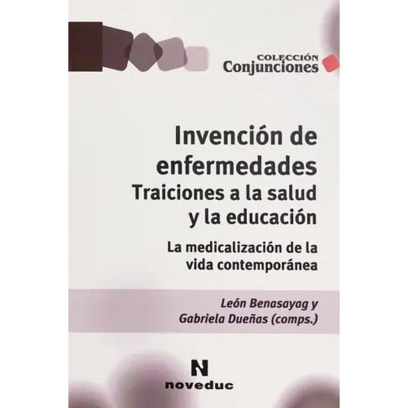 INVENCION DE ENFERMEDADES:TRAICIONES A LA SALUD Y A LA EDUCA (Nuevo)