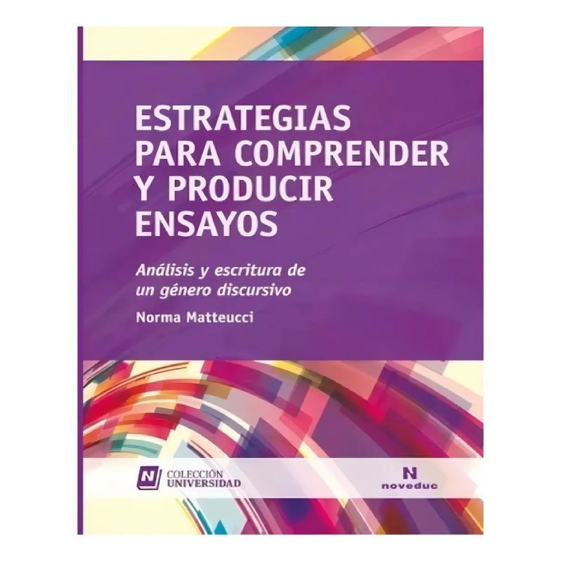 ESTRATEGIAS PARA COMPRENDER Y PRODUCIR ENSAYOS:ANALISIS Y ES