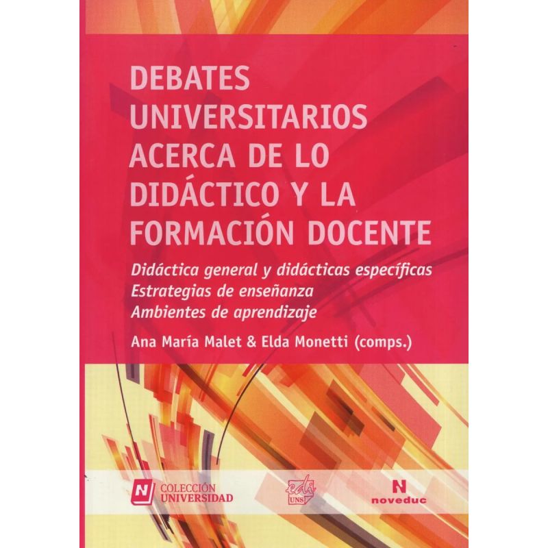 DEBATES UNIVERSITARIOS ACERCA DE LO DIDACTICO Y LA FORMACION DOCENTE (Nuevo)