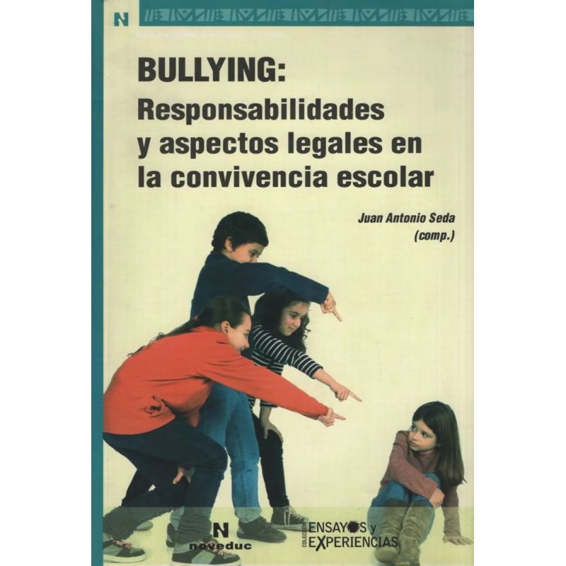 BULLYING: RESPONSABILIDADES Y ASPECTOS LEGALES EN LA CONVIVENCIA ESCOLAR (Nuevo)