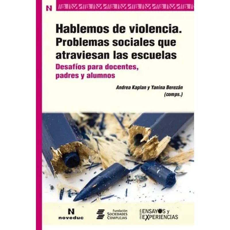 HABLEMOS DE VIOLENCIA: PROBLEMAS SOCIALES QUE ATRAVIESAN LAS ESCUELAS (Nuevo)