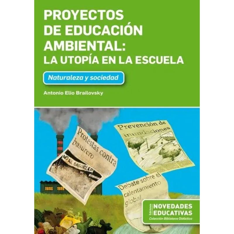 PROYECTOS DE EDUCACION AMBIENTAL:LA UTOPIA EN LA ESCUELA (Nuevo)