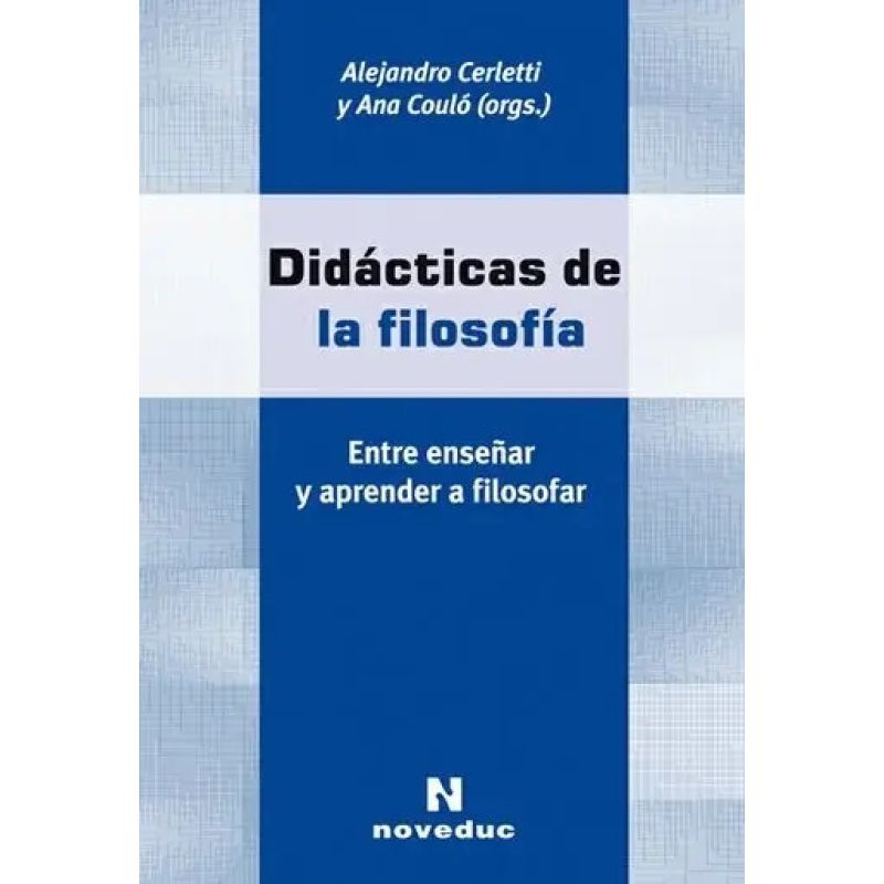 DIDACTICAS DE LA FILOSOFIA:ENTRE ENSEÑAR Y APRENDER A FILOSO (Nuevo)