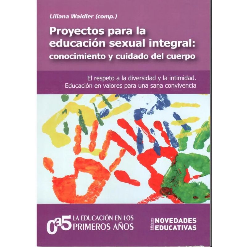 PROYECTOS PARA LA EDUCACION SEXUAL INTEGRAL:CONOCIMIENTO Y CUIDADO DEL CUERPO - TOMO 98 (Nuevo)