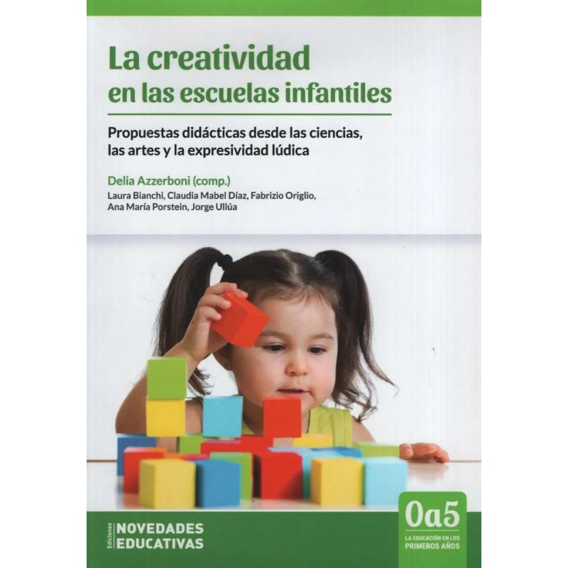 CREATIVIDAD EN LAS ESCUELAS INFANTILES, LA - 0 A 5 (Nuevo)