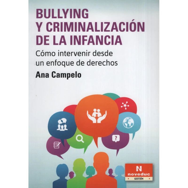 BULLYING Y CRIMINALIZACION DE LA INFANCIA: COMO INTERVENIR DESDE UN ENFOQUE DE DERECHOS (Nuevo)