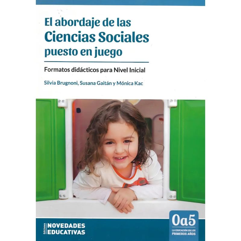 ABORDAJE DE LAS CIENCIAS SOCIALES PUESTO EN JUEGO, EL - FORMATOS DIDACTICOS PARA NIVEL INICIAL (Nuevo)