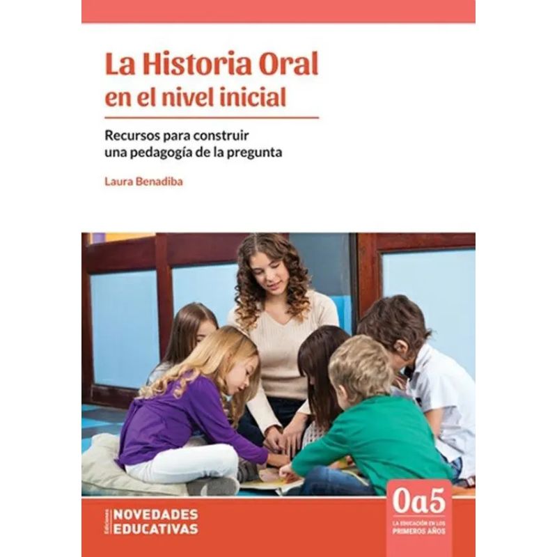 HISTORIA ORAL EN EL NIVEL INICIAL, LA (Nuevo)